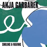 Coast2Coast Anja Garbarek - Smiling & Waving (LP | 7")
