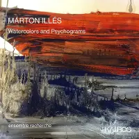 Music&Words Marton Illes: Watercolors And Psychograms