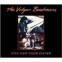 Coast2Coast Vulgar Boatmen - You And Your Sister (LP)
