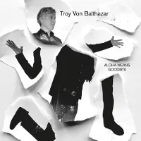 Coast2Coast Troy Von Balthazar - Aloha Means Goodbye (LP)