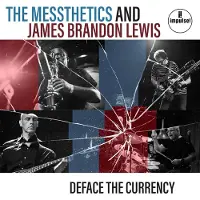 Universal Music The Messthetics And James Brandon Lewis - Deface The Currency (CD)