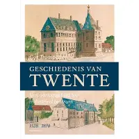 Uitgeverij Noordboek Geschiedenis van Twente (1528-1870) (Hardback)