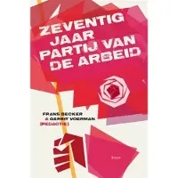 Boom uitgevers Amsterdam Zeventig jaar Partij van de Arbeid