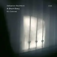 ECM Sebastian Rochford & Kit Downes - A Short Diary (CD)