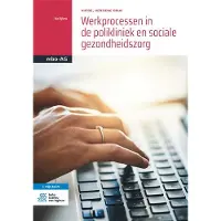 Bohn Stafleu van Loghum Werkprocessen in de polikliniek en sociale gezondheidszorg (Paperback)