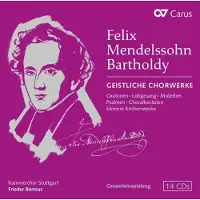 OUTHERE Kammerchor Stuttgart, Frieder Bernius - Mendelssohn-Bartholdy: Geistliche Chorwerke (Sacred Choral Works) (14 CD)