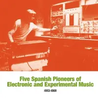 Coast2Coast Various Artists - Five Spanish Pioneers Of Electronic And Experimental Music 1953-1969 (LP)