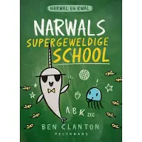 Pelckmans Narwals supergeweldige school (Hardback)