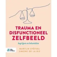 Bohn Stafleu van Loghum Trauma en disfunctioneel zelfbeeld (Paperback)