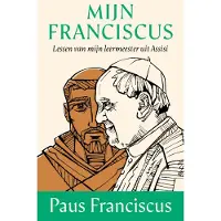 Adveniat Geloofseducatie B.V. Mijn Franciscus (Paperback)