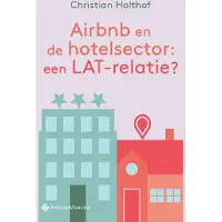 Gompel & Svacina Airbnb en de hotelsector: een LAT-relatie? (Paperback)