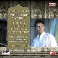 OUTHERE Ruth Ziesak, Janina Baechle, Benjamin Bruns, Günther Groissböck, Wiener Singakademie, ORF Radio-Symphonieorchester Wien, Cornelius Meister - Bruckner: Symphonie No. 9 | Mass No.3 (2 CD)