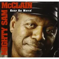 Coast2Coast Mighty Sam McClain - Keep On Movin' (CD)