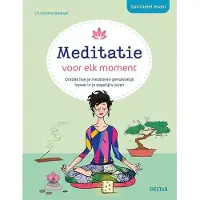 Deltas Spiritueel leven - Meditatie voor elk moment