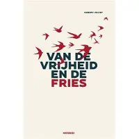 Uitgeverij Noordboek Van de vrijheid en de Fries (Paperback)