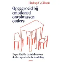 Boom uitgevers Amsterdam Opgegroeid bij emotioneel onvolwassen ouders