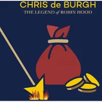 Chris De Burgh - The Legend Of Robin Hood