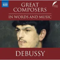 OUTHERE Various Artists - Great Composers In Words And Music: Debussy (CD)