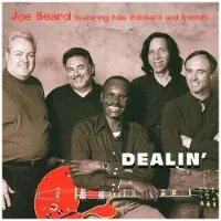 Coast2Coast Joe Beard Feat. Duke Robillard and Friends - Dealin' (CD)