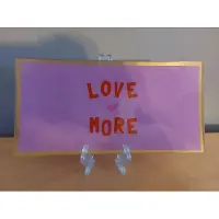 Daan Kromhout leuk bordje met de tekst : love more