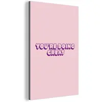 MuchoWow Aluminium schilderij 20x30 cm - Wanddecoratie metaal - You're doing great - roze - 3D - Metalen muurdecoratie woonkamer - Decoratie industrieel - Foto op dibond - Industriële accessoires slaapkamer