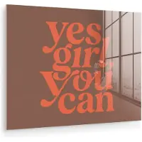 MuchoWow Glasschilderij 160x120 cm - Schilderij acrylglas - Yes girl you can - Oranje - Bruin - Foto op glas - Muurdecoratie woonkamer - Wanddecoratie slaapkamer - Schilderijen