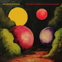 Konkurrent Orchestra Of Spheres - Brothers And Sisters Of The Black Lagoon (CD)