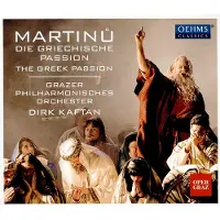 OUTHERE Grazer Philharmonisches Orchester, Dirk Kaftan - Martinů: The Greek Passion (2 CD)