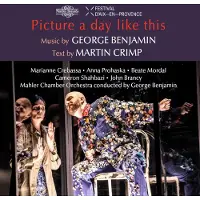 OUTHERE GEORGE BENJAMIN: PICTURE A DAY LIKE THIS (TEXT BY