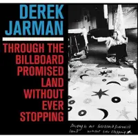 Coast2Coast Derek Jarman - Through The Billboard Promised Land Without Ever Stopping (LP)