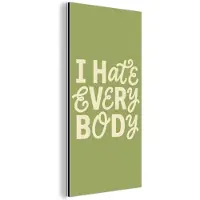 MuchoWow Aluminium schilderij 40x80 cm - Wanddecoratie metaal - I hate everybody - Groen - Retro - Metalen muurdecoratie woonkamer - Decoratie industrieel - Foto op dibond - Industriële accessoires slaapkamer