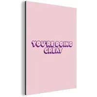 MuchoWow Aluminium schilderij 60x80 cm - Wanddecoratie metaal - You're doing great - roze - 3D - Metalen muurdecoratie woonkamer - Decoratie industrieel - Foto op dibond - Industriële accessoires slaapkamer