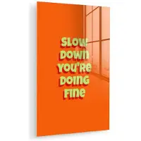 MuchoWow Glasschilderij 120x180 cm - Schilderij acrylglas - Slow down you're doing fine - Oranje - Simple - Foto op glas - Muurdecoratie woonkamer - Wanddecoratie slaapkamer - Schilderijen