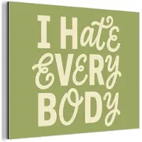 MuchoWow Aluminium schilderij 40x30 cm - Wanddecoratie metaal - I hate everybody - Groen - Retro - Metalen muurdecoratie woonkamer - Decoratie industrieel - Foto op dibond - Industriële accessoires slaapkamer
