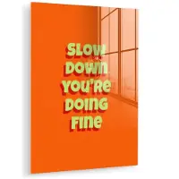 MuchoWow Glasschilderij 30x40 cm - Schilderij acrylglas - Slow down you're doing fine - Oranje - Simple - Foto op glas - Muurdecoratie woonkamer - Wanddecoratie slaapkamer - Schilderijen