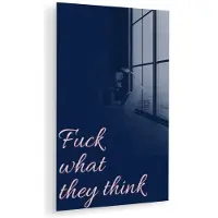 MuchoWow Glasschilderij 120x180 cm - Schilderij acrylglas - Fuck what they think - Blauw - Cursief - Foto op glas - Muurdecoratie woonkamer - Wanddecoratie slaapkamer - Schilderijen