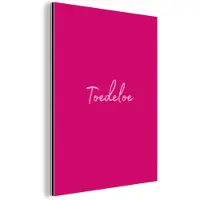 MuchoWow Aluminium schilderij 60x80 cm - Wanddecoratie metaal - Toedeloe - Roze - Metalen muurdecoratie woonkamer - Decoratie industrieel - Foto op dibond - Industriële accessoires slaapkamer