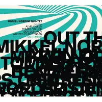 Coast2Coast Mikkel Nordsø Quintet Featuring Alvin Queen, Tomas Franck, Ben Besiakov, Anders Christensen - Out There (CD)