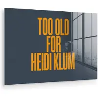 MuchoWow Glasschilderij 30x20 cm - Schilderij acrylglas - Too old for heidi klum - Geel - Blauw - Foto op glas - Muurdecoratie woonkamer - Wanddecoratie slaapkamer - Schilderijen