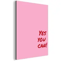 MuchoWow Aluminium schilderij 60x80 cm - Wanddecoratie metaal - Yes you can do it - Rood - Roze - Metalen muurdecoratie woonkamer - Decoratie industrieel - Foto op dibond - Industriële accessoires slaapkamer