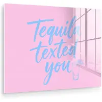 MuchoWow Glasschilderij 160x120 cm - Schilderij acrylglas - Tequila texted you - Roze - Blauw - Foto op glas - Muurdecoratie woonkamer - Wanddecoratie slaapkamer - Schilderijen