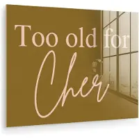 MuchoWow Glasschilderij 80x60 cm - Schilderij acrylglas - Groen - Too old for cher - Roze - Foto op glas - Muurdecoratie woonkamer - Wanddecoratie slaapkamer - Schilderijen