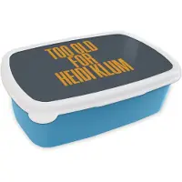MuchoWow Broodtrommel Blauw - Lunchbox Too old for heidi klum - Geel - Blauw - Brooddoos 18x12x6 cm - Brood lunch box - Broodtrommels voor kinderen en volwassenen