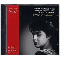 OUTHERE Irmgard Seefried - Previously Unreleased Recordings 1943-1952 . Brahms . Cornelius . Kienzl . Marx . Mozart . Schubert . Strauss . Wolf Lieder (CD)