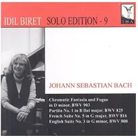 OUTHERE Idil Biret - J.S. Bach: Chromatic Fantasia And Fugue In D Minor, BWV 903 | Partita No. 1 In B Flat Major BWV 825 | French Suite No. 5 In G Major BWV 816 | English Suite No. 3 In G Minor BWV 808 (CD)