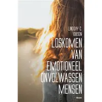 Boom uitgevers Amsterdam Loskomen van emotioneel onvolwassen mensen
