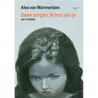 De Bezige Bij Geen zorgen, ik hou van je