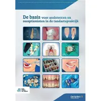 Springer Media B.V. De basis voor assistenten en receptionisten in de tandartspraktijk