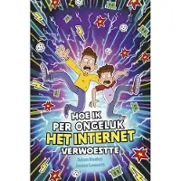 WPG Kindermedia Hoe ik per ongeluk het internet verwoestte