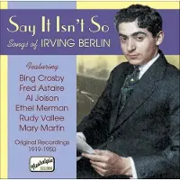 OUTHERE Bing Crosby, Fred Astaire, Al Jolson, Ethel Merman - Say It Isn't So, Songs Of Irving Berlin (CD)